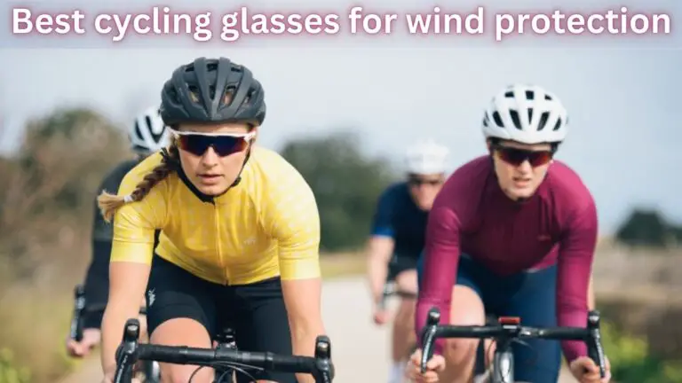 Best cycling glasses for wind protection