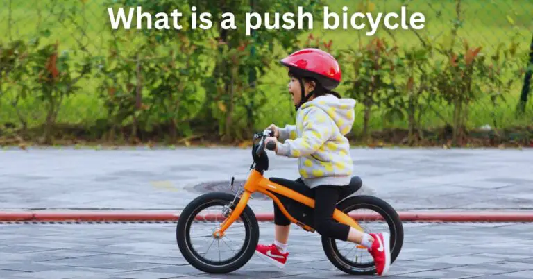 What is a push bicycle
